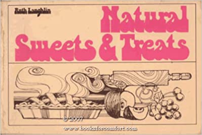 Natural Sweets & Treats by Ruth Laughlin
