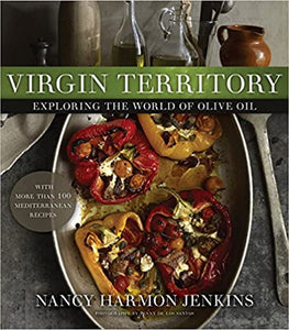 Virgin Territory Exploring the World of Olive Oil by Nancy Harmon Jenkins