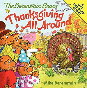 Berenstain Bears Thanksgiving All Around by  Mike Berenstain