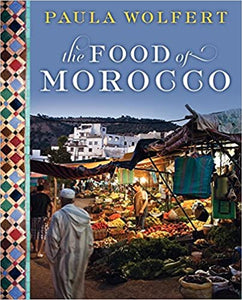 The Food of Morocco by Paula Wolfert