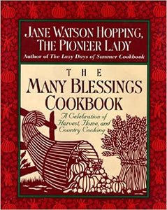 The Many Blessings Cookbook: A Celebration of Harvest, Home, and Country Cooking by Jane Watson Hopping