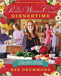 The Pioneer Woman Cooks Dinnertime by Ree Drummond