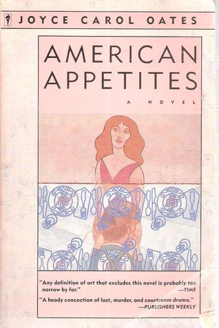 American Appetites by Joyce Carol Oates