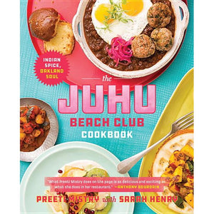 The Juhu Beach Club Cookbook by Preeti Mistry