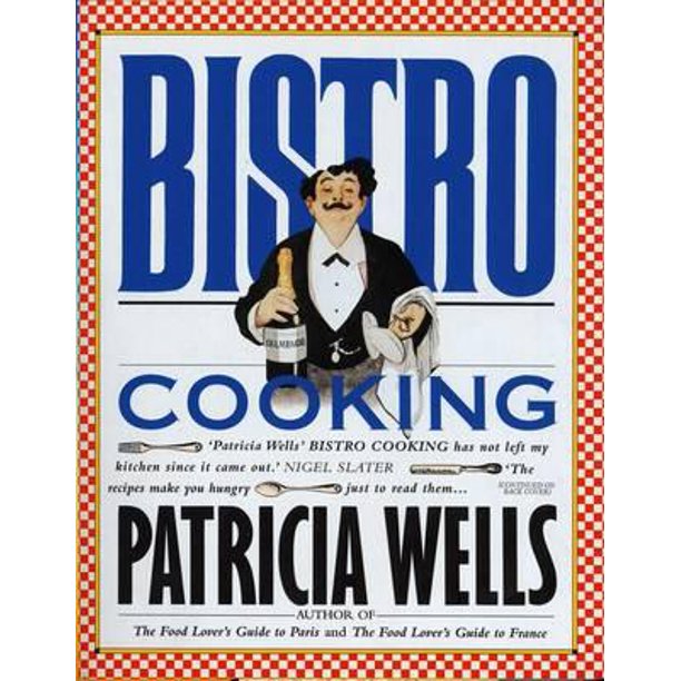 Bistro Cooking by Patricia Wells