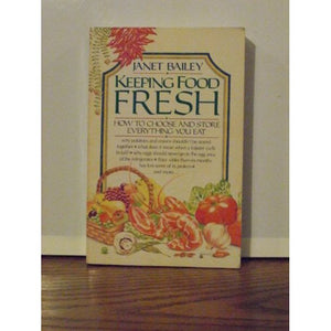 Keeping Food Fresh by Janet Bailey