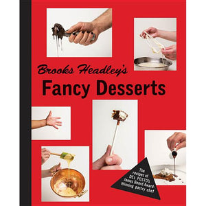 Brooks Headley's Fancy Desserts by Brooks Headley