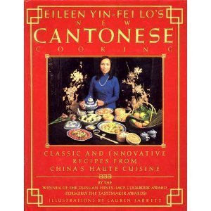 Eileen Yin-Fei Lo's New Cantonese Cooking by Eileen Yin-Fei Lo