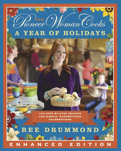 The Pioneer Woman Cooks A Year of Holidays by Ree Drummond