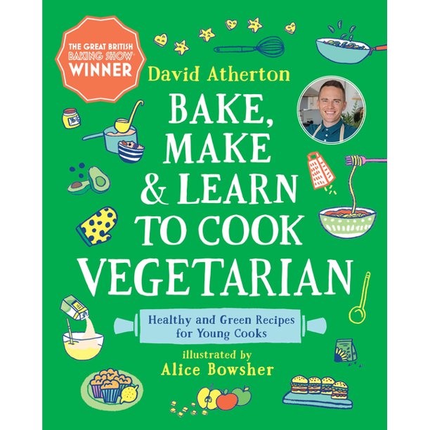 Bake, Make & Learn to Cook Vegetarian by David Atherton