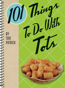 101 Things To Do With Tots by Donna Kelly