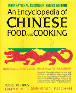 An Encyclopedia of Chinese Food and Cooking With DJ by Wonona W. Chang Irving B. Chang Helene W. Kutscher Austin H. Kutscher