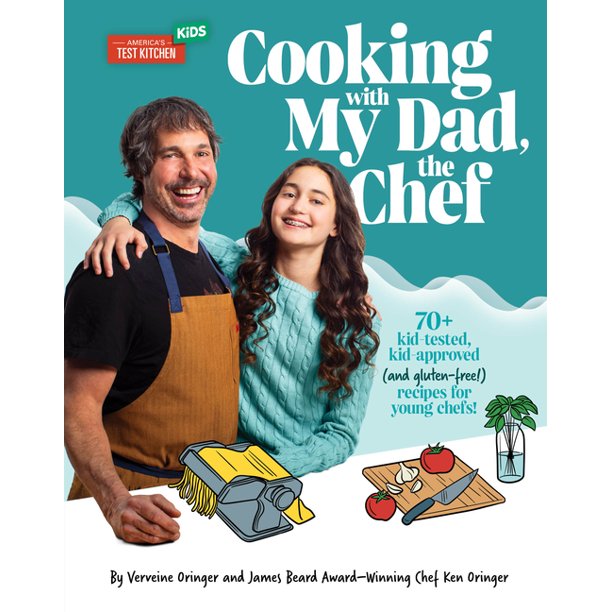 Cooking with My Dad, the Chef by Vervine and Ken Oringer