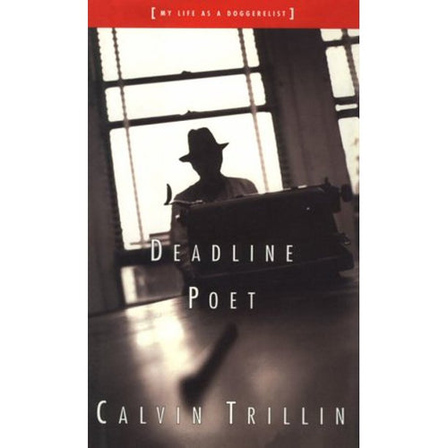 Deadline Poet My Life as A Doggerelist by Calvin Trillin