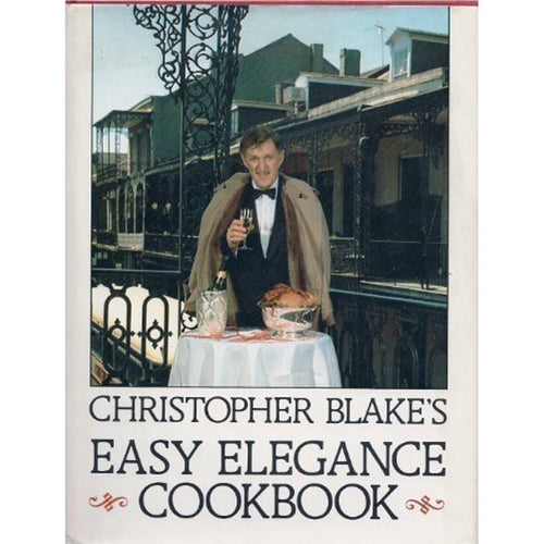 Easy Elegance Cookbook by Christopher Blake
