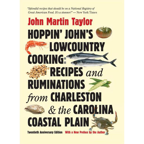 Hoppin' John's Lowcountry Cooking : Recipes and Ruminations from Charleston and the Carolina Coastal Plain by John Martin Taylor