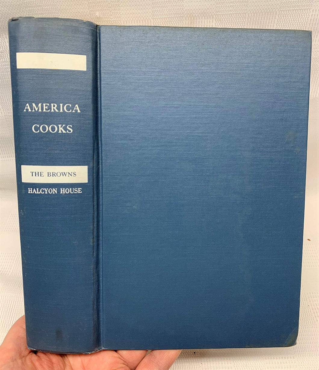 America Cooks: Favorite Recipes from 48 States by Cora, Rose, and Bob Brown