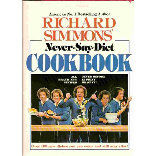 Richard Simmons Never Say Diet Cookbook by Richard Simmons