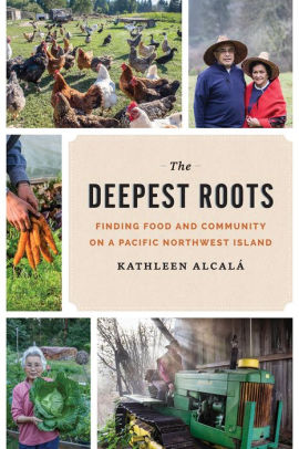 The Deepest Roots by Kathleen Alcala