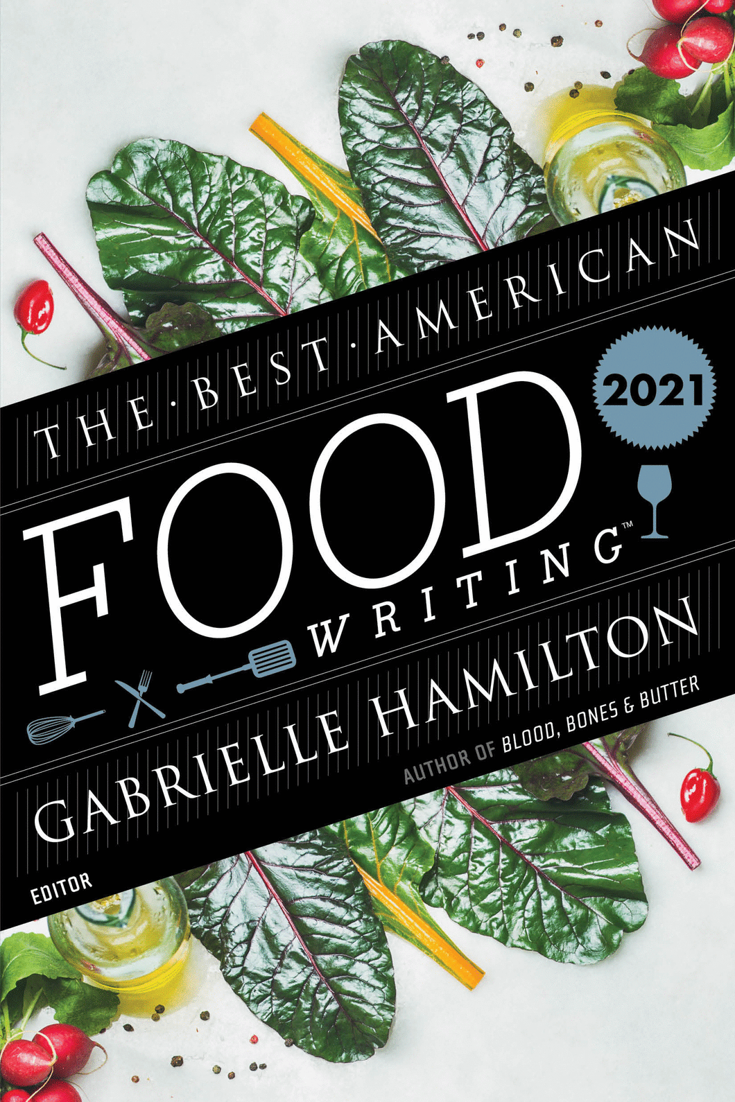 The Best American Food Writing 2021 Edited by Gabrielle Hamilton