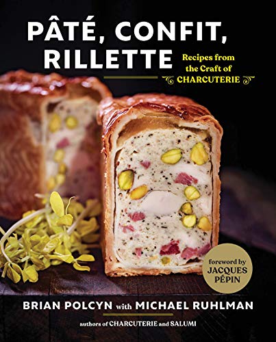 Pate, Confit, Rillette Recipes From the Craft of Charcuterie by Brian Polcyn