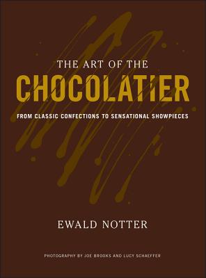 The Art of the Chocolatier by Ewald Notter