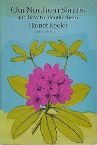 Our Northern Shrubs and How to Identify Them by Harriet Keeler