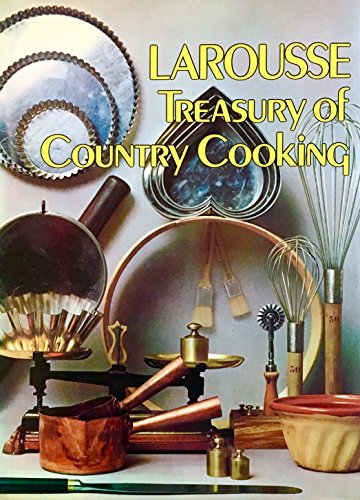 Larousse Treasury of Country Cooking by Marie Maronne and Rose Montigny