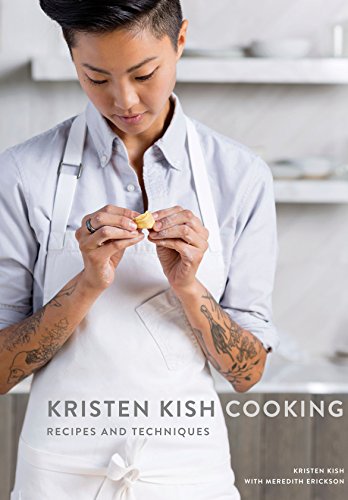 Kristen Kish Cooking Recipes and Techniques by Kristen Kish