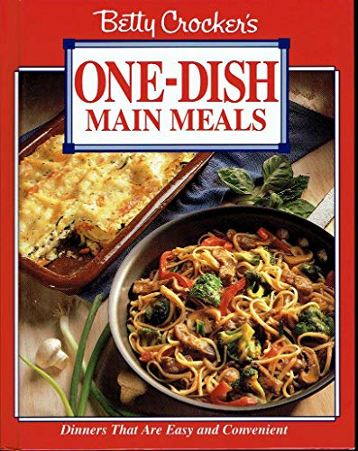 Betty Crocker's One-Dish Main Meals