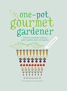 The One Pot Gourmet Gardener by Cinead Mcternan