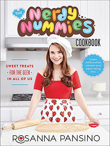 Nerdy Nummies Cookbook  Sweet Treats for the Geek in All of Us by Rosanna Pansino