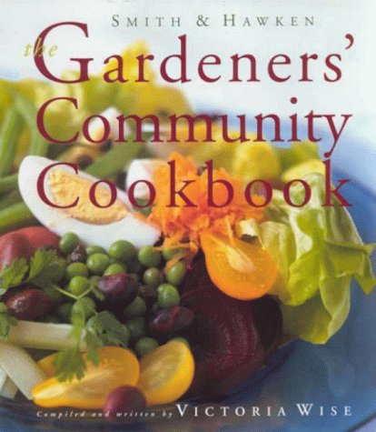 The Gardeners' Community Cookbook by Victoria Wise