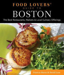 Food Lovers Guide to Boston by Patricia Harris