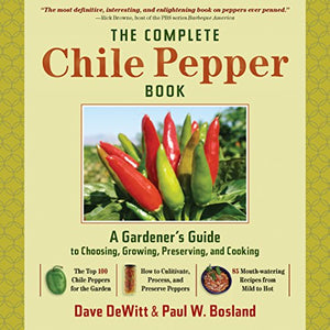 The Complete Chile Pepper Book by Dave Dewitt