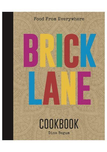 The Brick Lane Cookbook by Dina Begum