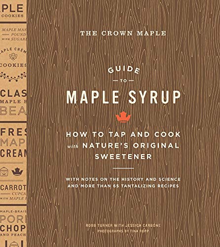 The Crown Maple Guide to Maple Syrup by  Robb Turner