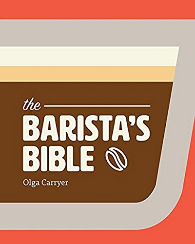 The Barista's Bible by Olga Carryer