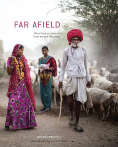 Far Afield  Rare Food Encounters from Around the World by Shane Mitchell