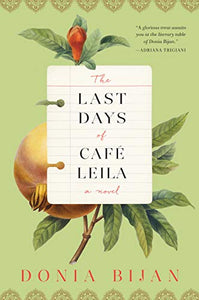 The Last Days of Cafe Leila by Donna Bijan