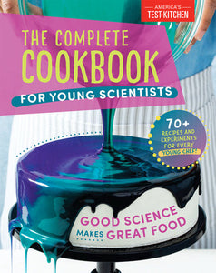 The Complete Cookbook for Young Scientists by America's Test Kitchen