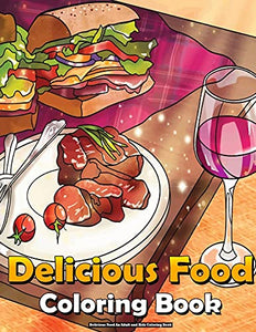 Delicious Foods Coloring Book for Adults and Kids
