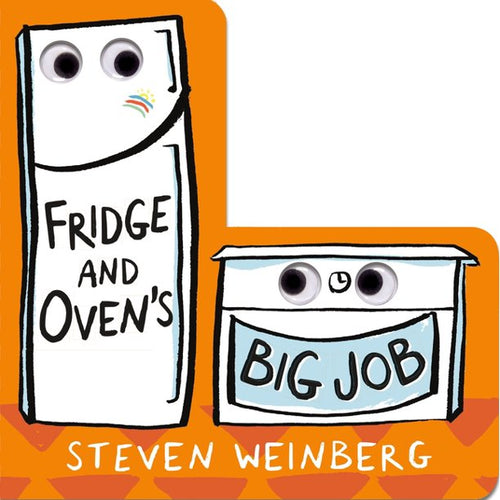 Fridge and Oven's Big Job by Steven Weinberg