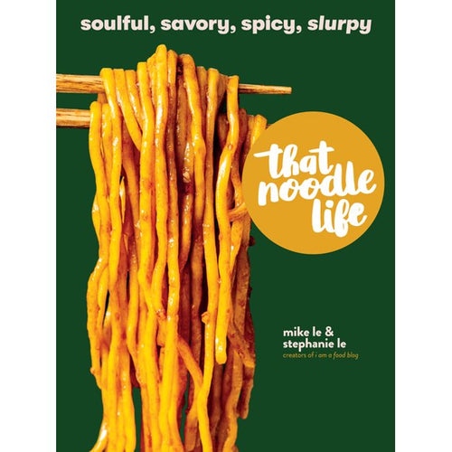That Noodle Life by Mike Le & Stephanie Le