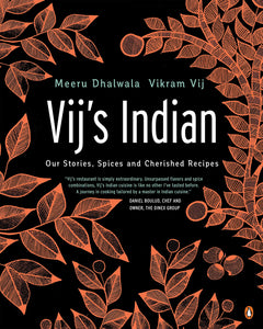Vij's Indian Our Stories, Spices and Cherished Recipes by Meeru Dhalwala