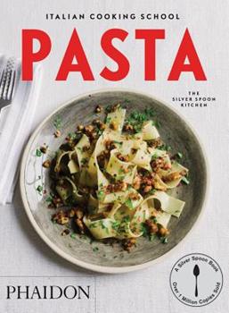 Italian Cooking School Pasta by Silver Spoon Kitchen