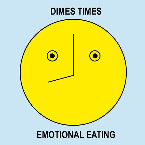 Dimes Times: Emotional Eating by Alissa Wagner and Sabrina De Sousa