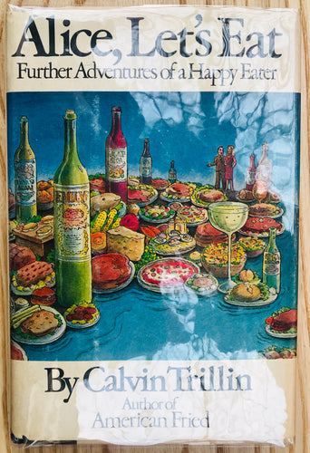 Alice Lets Eat Further Adventures of a Happy Eater by Calvin Trillin