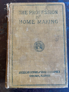 The Profession of Home Making by the American School of Home Economics