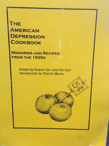 The American Depression Cookbook edited by Duane Carr and Pat Carr